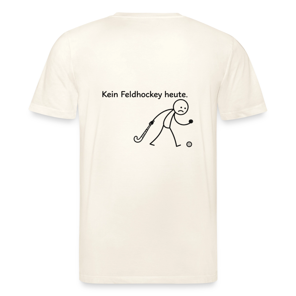 Kein Feldhockey heute. T-Shirt - Naturweiß 