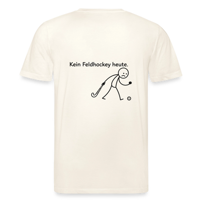 Kein Feldhockey heute. T-Shirt - Naturweiß 