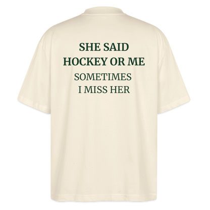 Hockey or Me – Organic Oversized Shirt - Natur