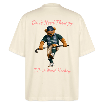 Don't Need Therapy – I Just Need Hockey Oversized T-Shirt - Natur