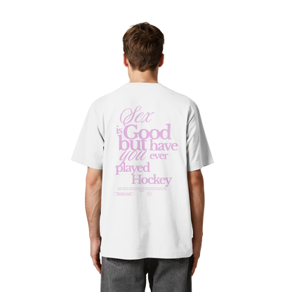 Sex is good - Heavy Oversized Organic Shirt