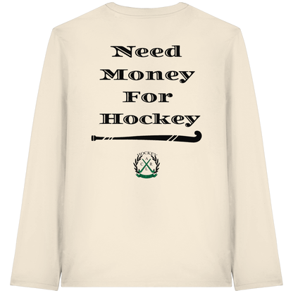 Need Money For Hockey - Organic Longsleeve T-Shirt - Hockeycarl