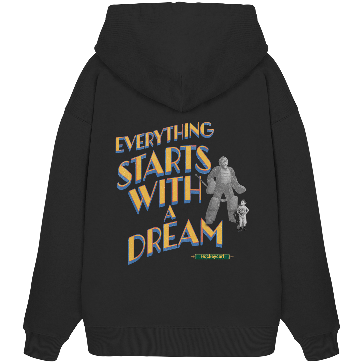 Everything starts with a Dream  - Organic Oversize Hoodie - Hockeycarl
