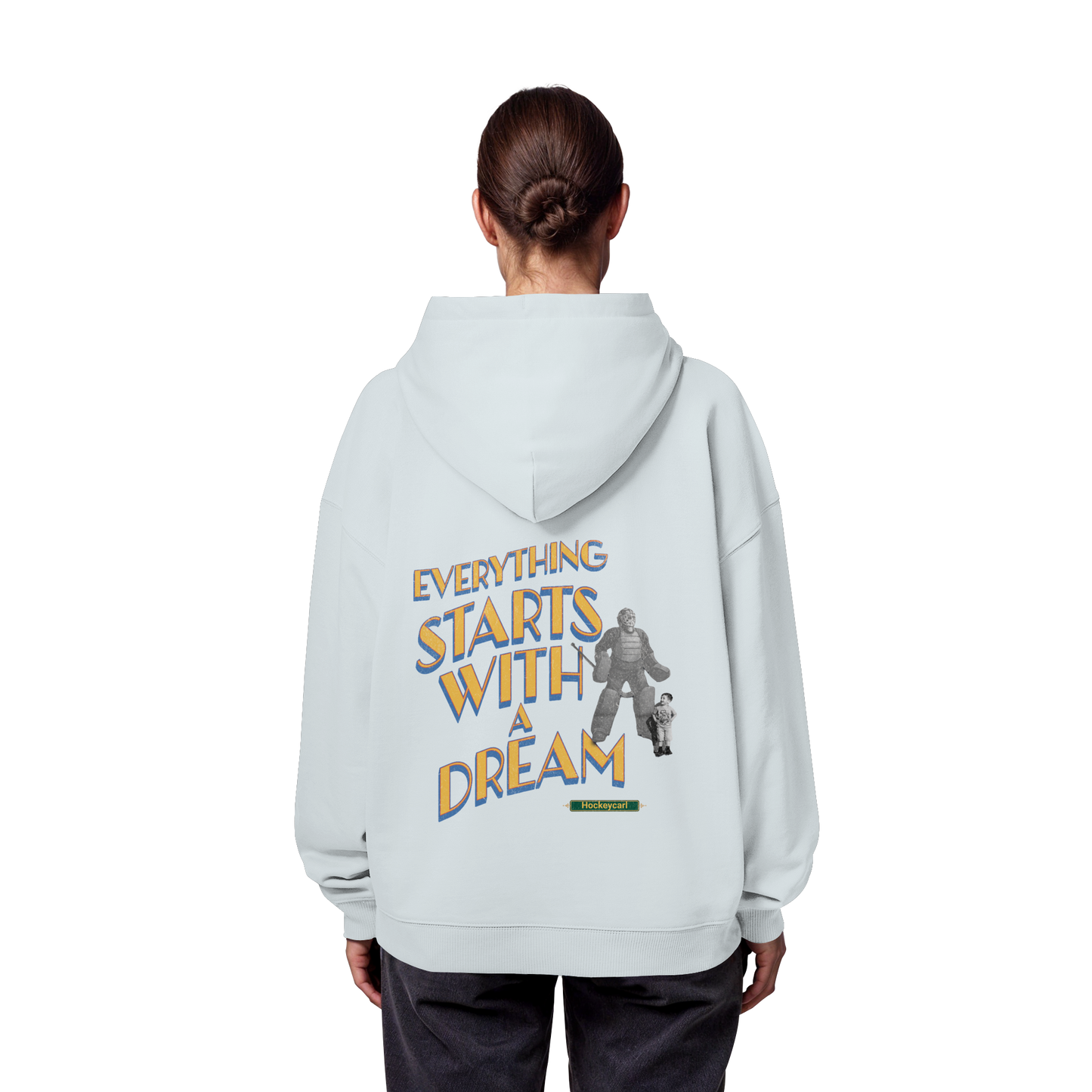 Everything starts with a Dream  - Organic Oversize Hoodie - Hockeycarl