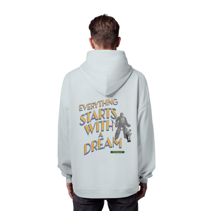 Everything starts with a Dream  - Organic Oversize Hoodie - Hockeycarl