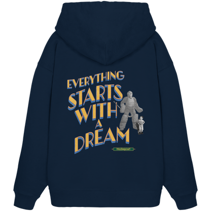 Everything starts with a Dream  - Organic Oversize Hoodie - Hockeycarl