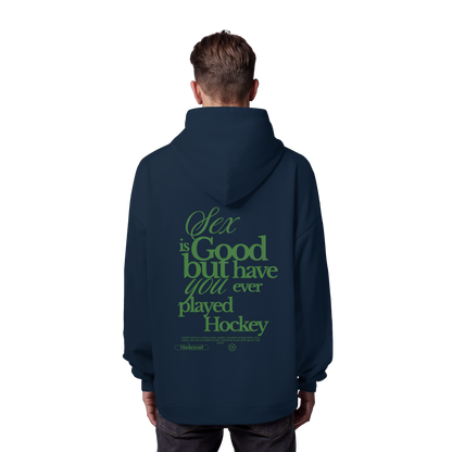 Sex is good - Organic Oversize Hoodie - Hockeycarl