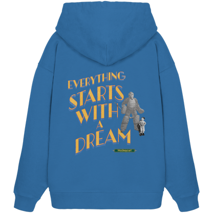 Everything starts with a Dream  - Organic Oversize Hoodie - Hockeycarl