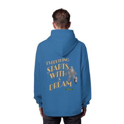 Everything starts with a Dream  - Organic Oversize Hoodie - Hockeycarl