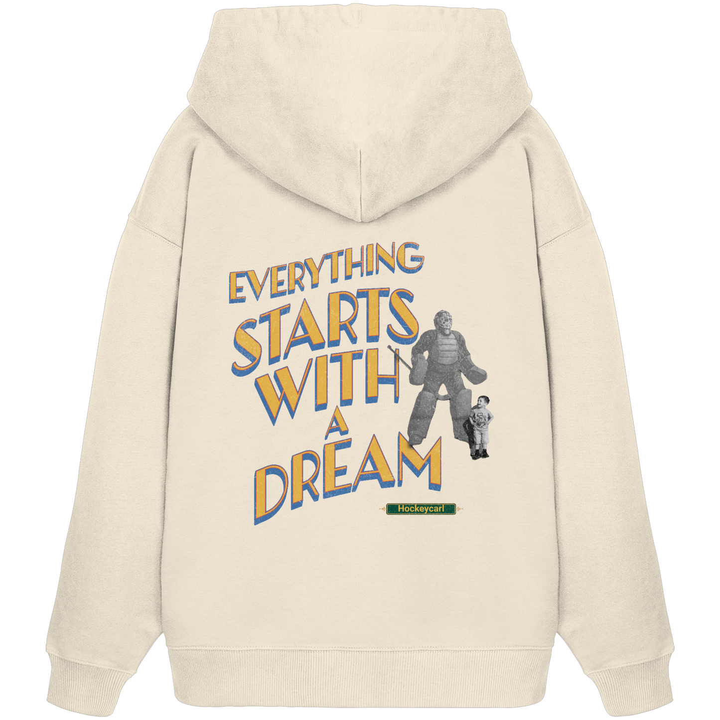 Everything starts with a Dream  - Organic Oversize Hoodie - Hockeycarl