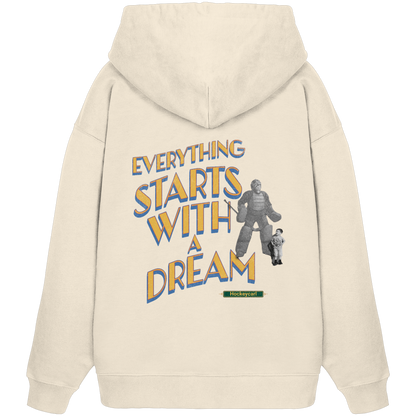 Everything starts with a Dream  - Organic Oversize Hoodie - Hockeycarl