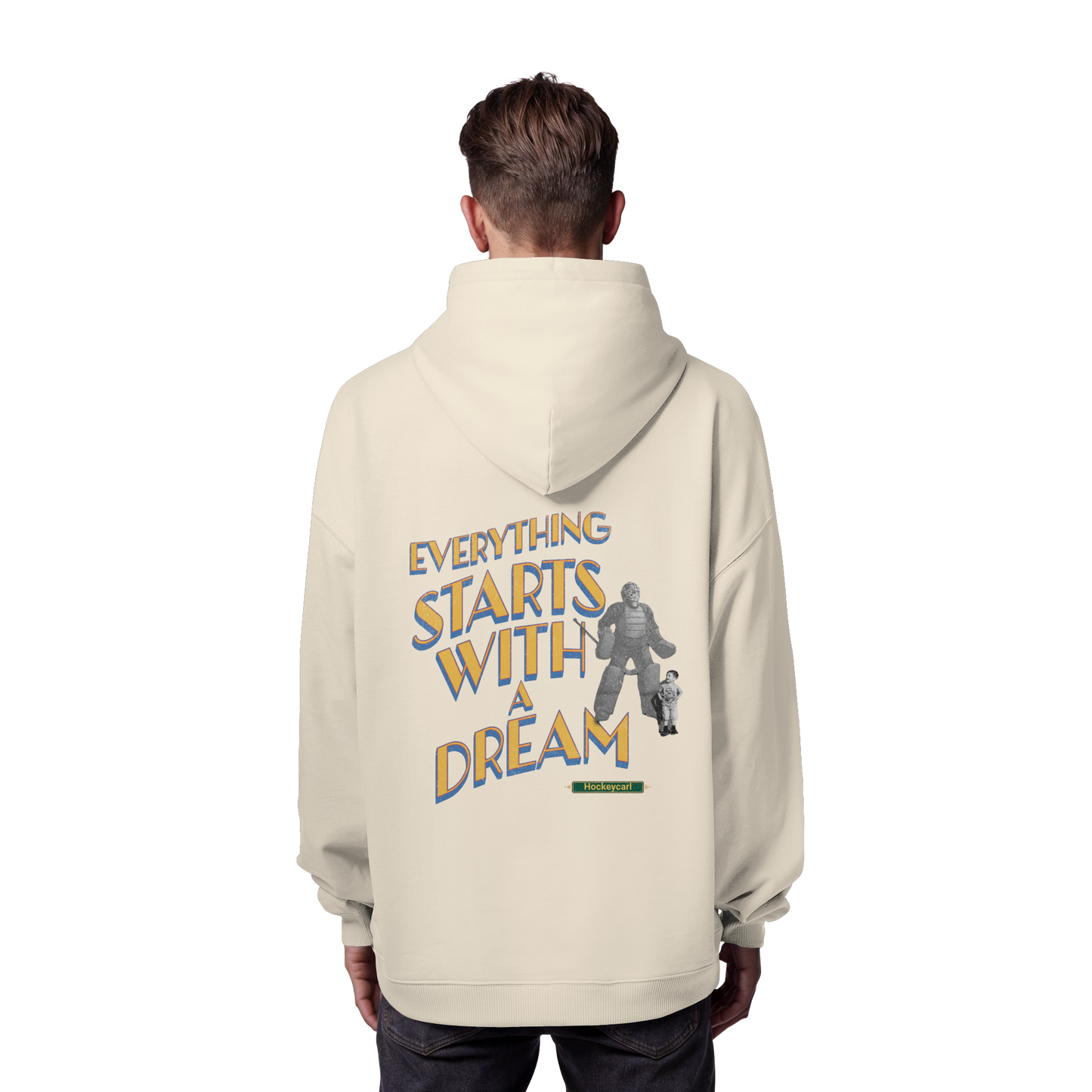 Everything starts with a Dream  - Organic Oversize Hoodie - Hockeycarl