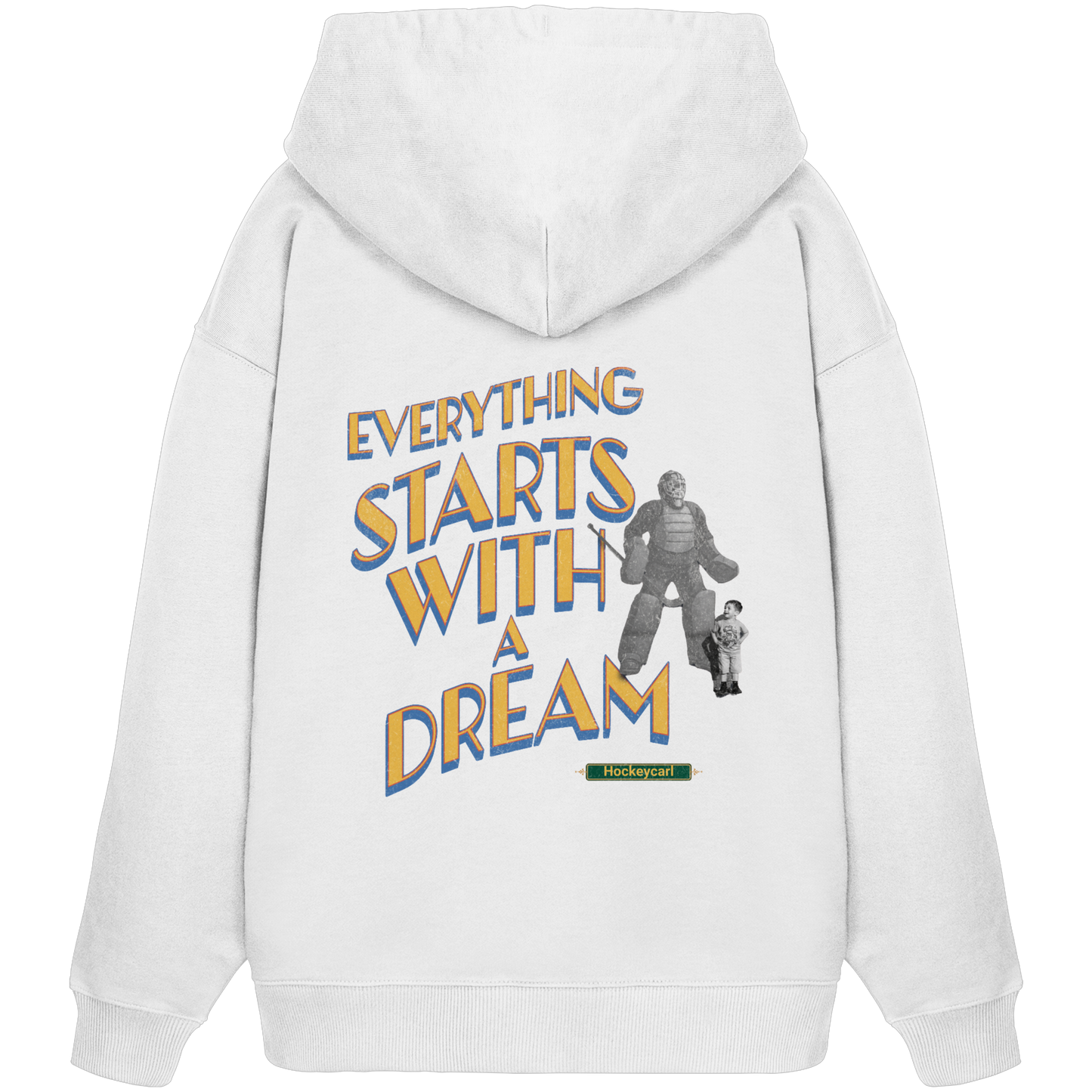 Everything starts with a Dream  - Organic Oversize Hoodie - Hockeycarl