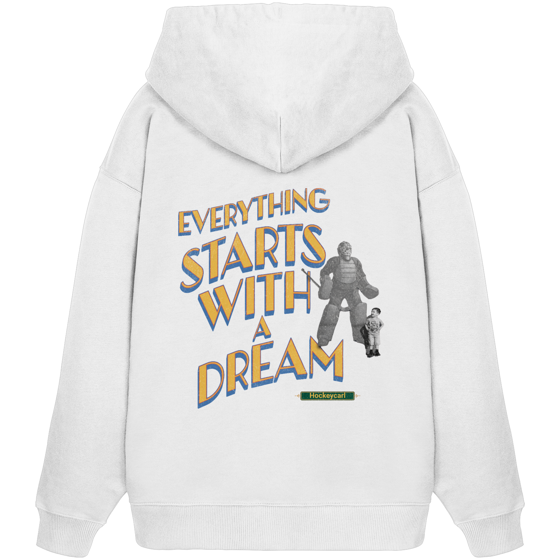 Everything starts with a Dream  - Organic Oversize Hoodie - Hockeycarl