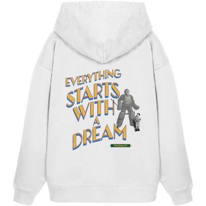 Everything starts with a Dream  - Organic Oversize Hoodie - Hockeycarl