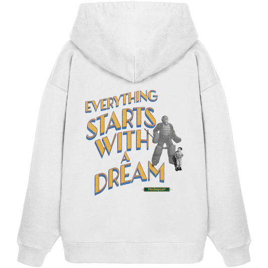 Everything starts with a Dream  - Organic Oversize Hoodie