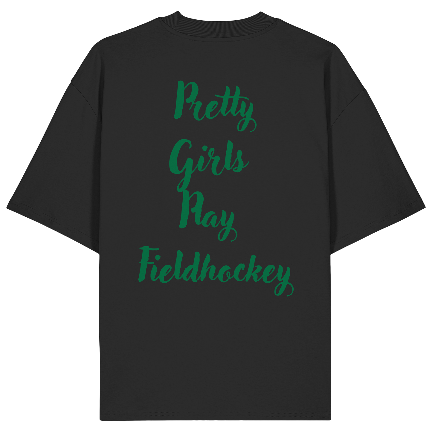 Pretty Girls Play Fieldhockey - Organic Oversize Shirt - Hockeycarl