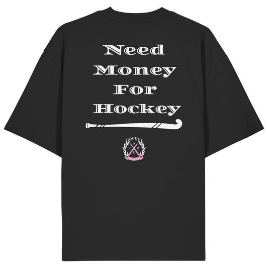 Need Money For Hockey - Organic Oversize Shirt - Hockeycarl