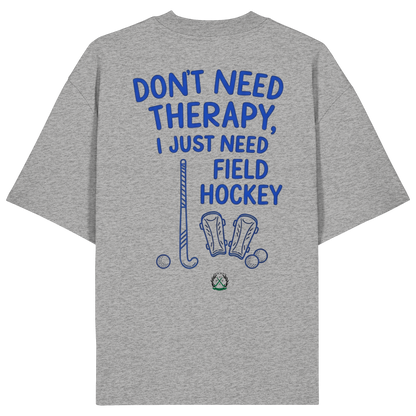 Don't Need Therapy  - Organic Oversize Shirt - Hockeycarl