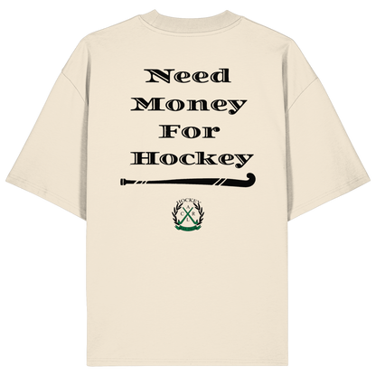 Need Money For Hockey - Organic Oversize Shirt - Hockeycarl