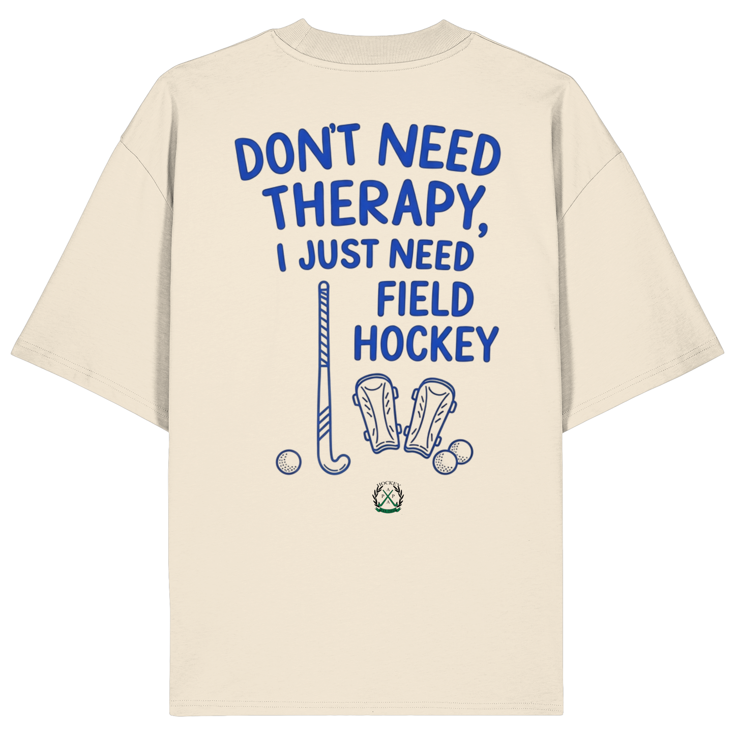Don't Need Therapy  - Organic Oversize Shirt - Hockeycarl