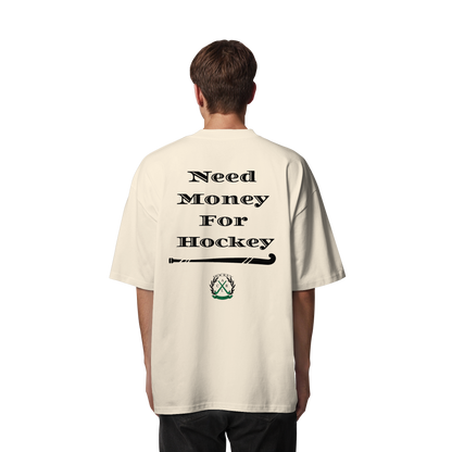 Need Money For Hockey - Organic Oversize Shirt - Hockeycarl