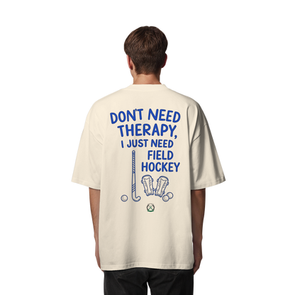 Don't Need Therapy  - Organic Oversize Shirt - Hockeycarl