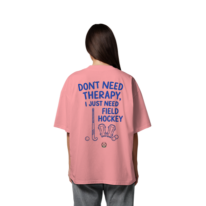 Don't Need Therapy  - Organic Oversize Shirt - Hockeycarl