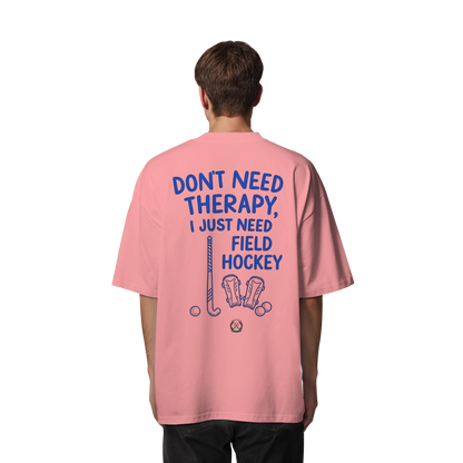 Don't Need Therapy  - Organic Oversize Shirt - Hockeycarl