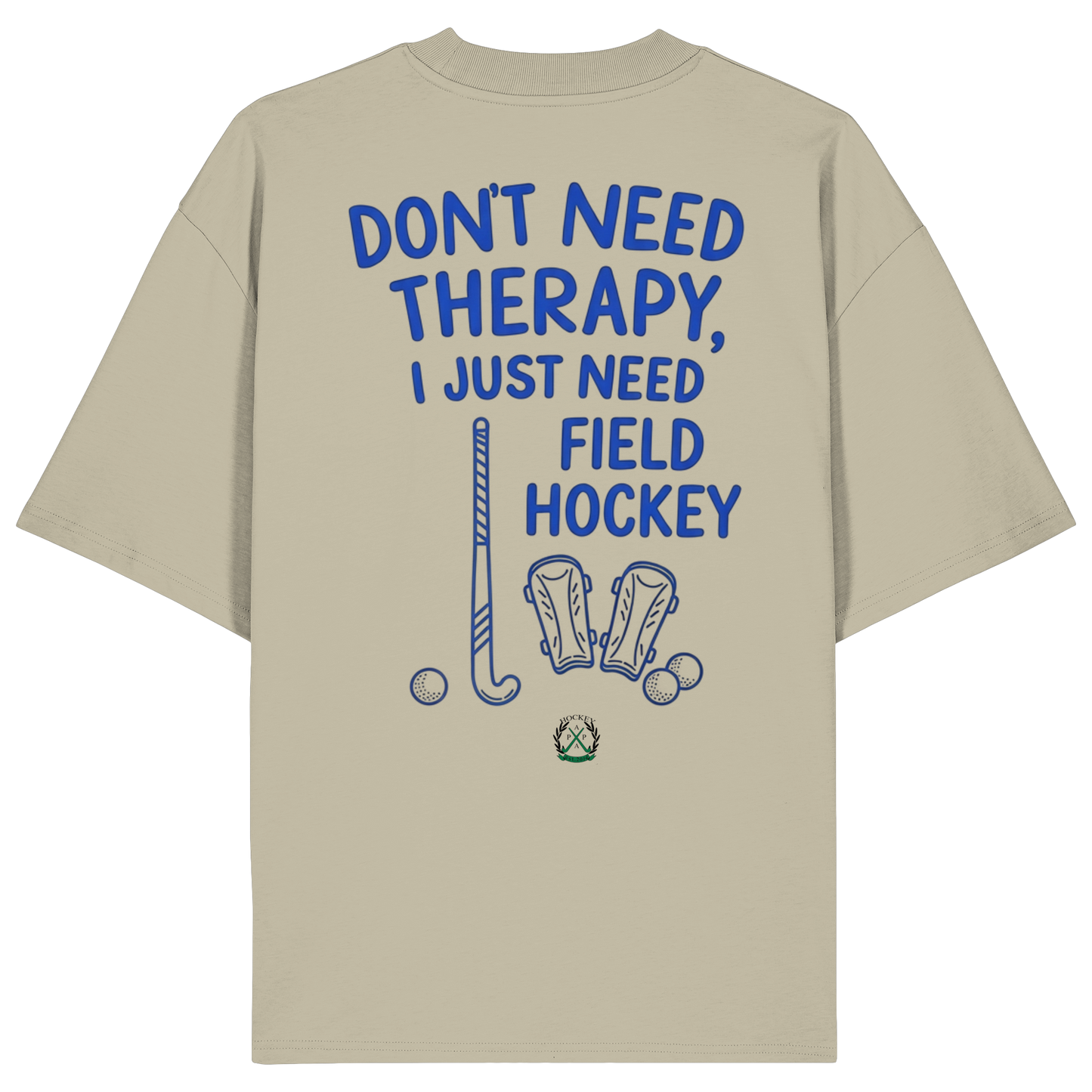 Don't Need Therapy  - Organic Oversize Shirt - Hockeycarl