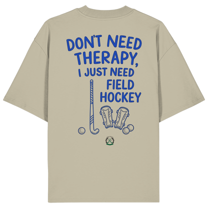Don't Need Therapy  - Organic Oversize Shirt - Hockeycarl