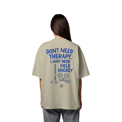 Don't Need Therapy  - Organic Oversize Shirt - Hockeycarl