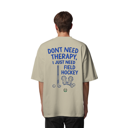 Don't Need Therapy  - Organic Oversize Shirt - Hockeycarl
