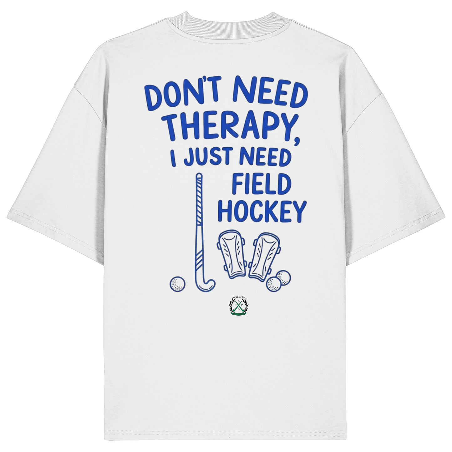 Don't Need Therapy  - Organic Oversize Shirt - Hockeycarl
