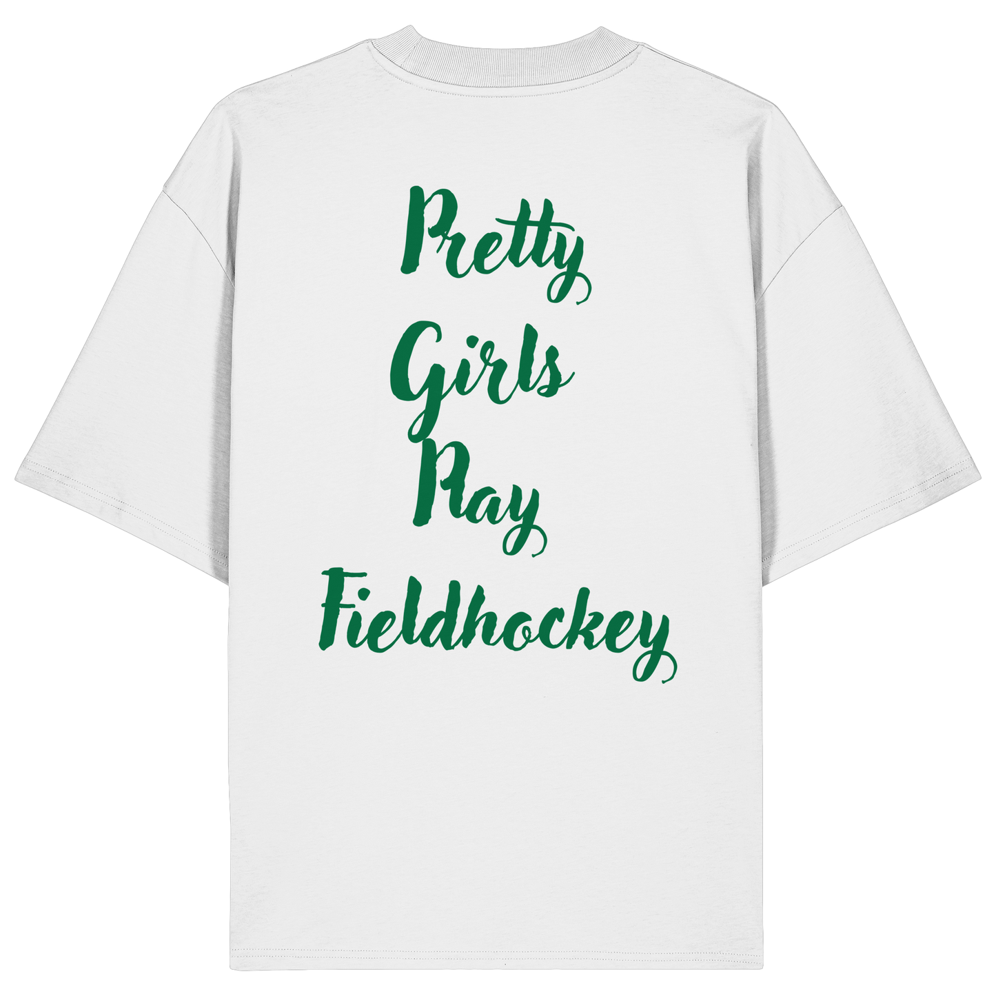 Pretty Girls Play Fieldhockey - Organic Oversize Shirt - Hockeycarl