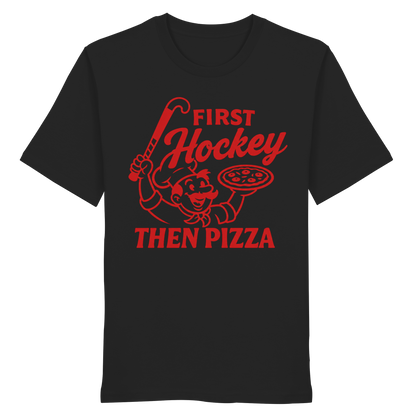 First Hockey. Then Pizza - Organic Shirt - Hockeycarl