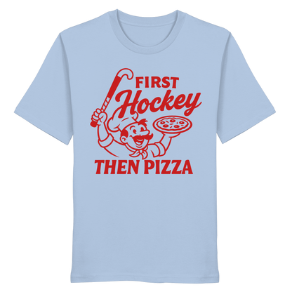 First Hockey. Then Pizza - Organic Shirt - Hockeycarl