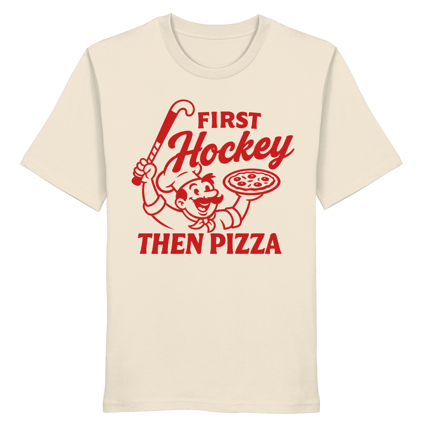 First Hockey. Then Pizza - Organic Shirt - Hockeycarl