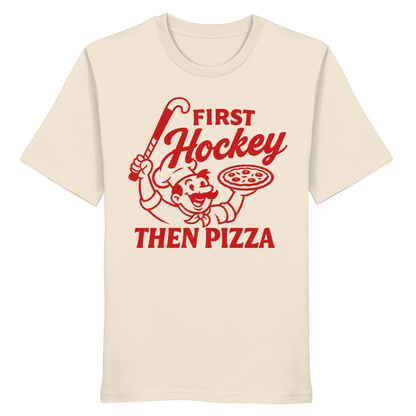 First Hockey. Then Pizza - Organic Shirt - Hockeycarl